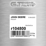 R104800 Pulley Fits John Deere (surplus Open Box) New. Price: $142.91.
